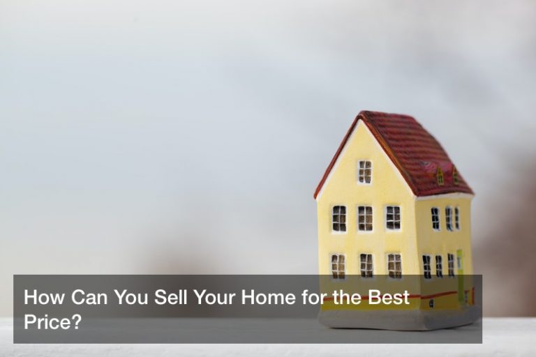 How Can You Sell Your Home for the Best Price?
