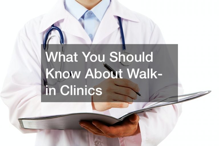 What You Should Know About Walk-in Clinics