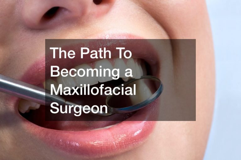 The Path To Becoming a Maxillofacial Surgeon