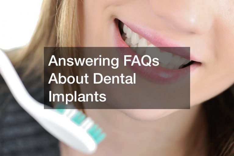 Answering FAQs About Dental Implants