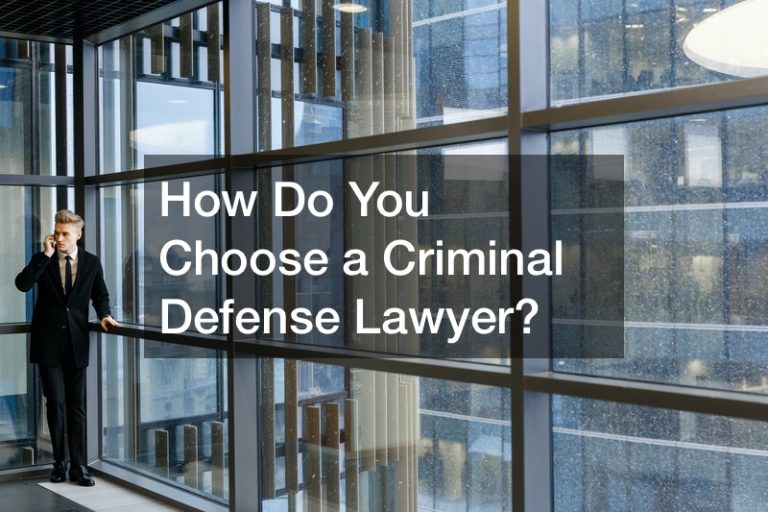 How Do You Choose a Criminal Defense Lawyer?