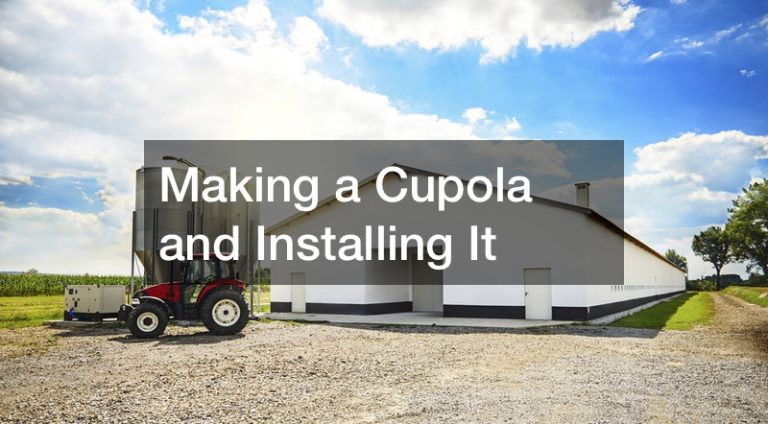 Making a Cupola and Installing It
