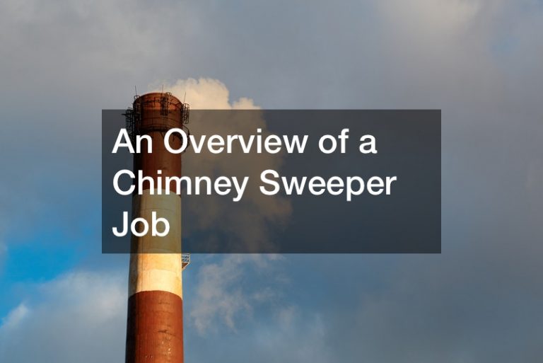 An Overview of a Chimney Sweeper Job