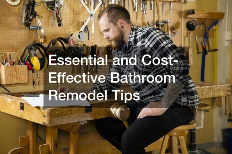 Essential and Cost-Effective Bathroom Remodel Tips