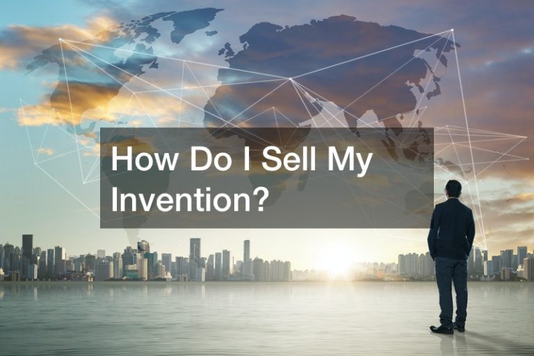 How Do I Sell My Invention?
