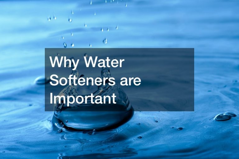 Why Water Softeners are Important