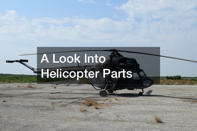 A Look Into Helicopter Parts
