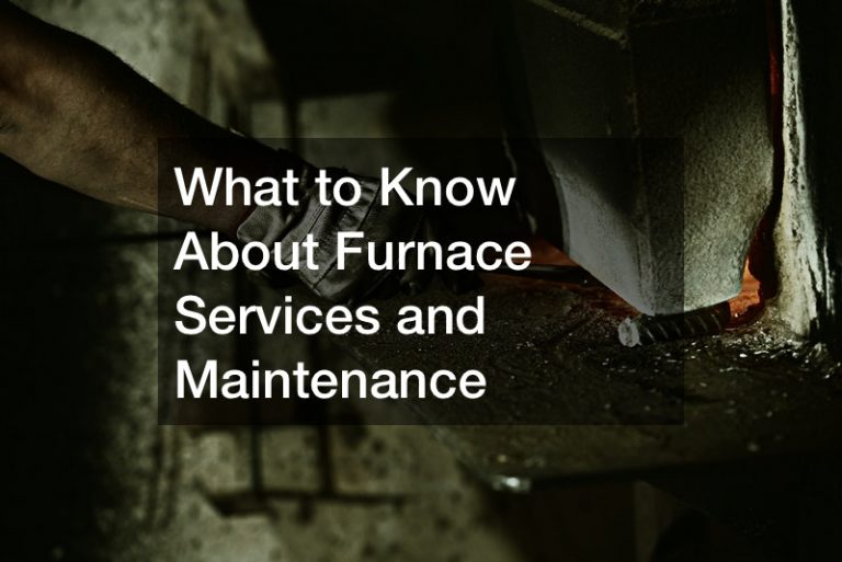 What to Know About Furnace Services and Maintenance