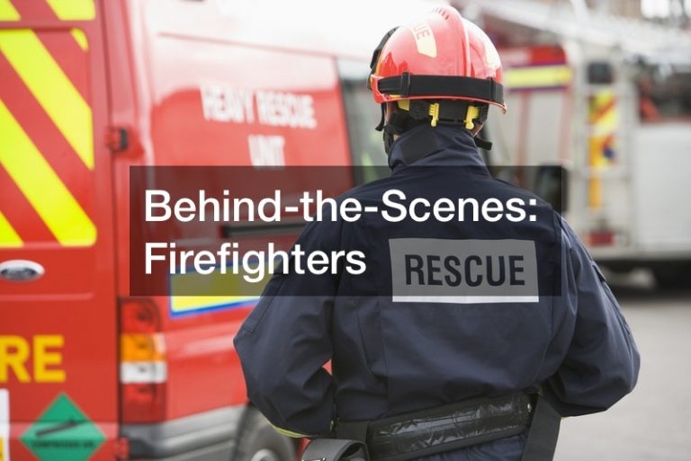 Behind-the-Scenes  Firefighters