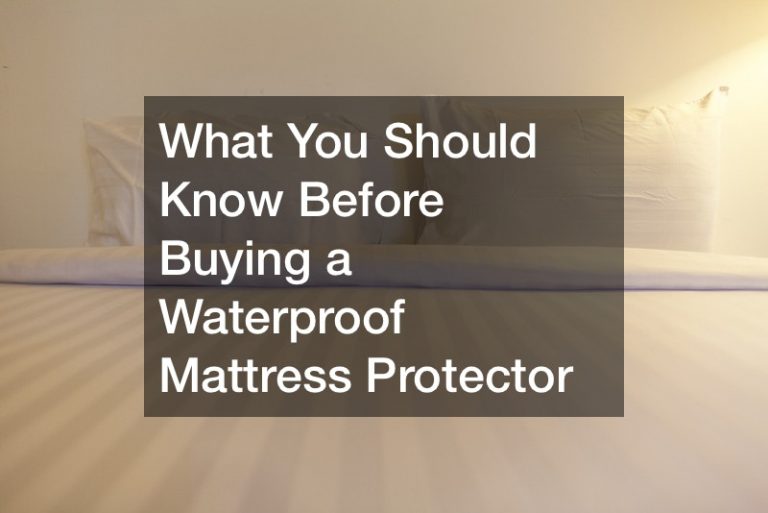 What You Should Know Before Buying a Waterproof Mattress Protector