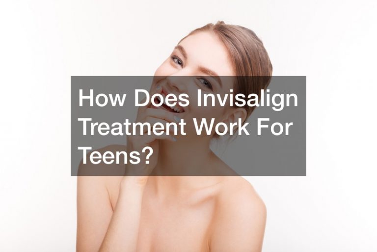 How Does Invisalign Treatment Work For Teens?