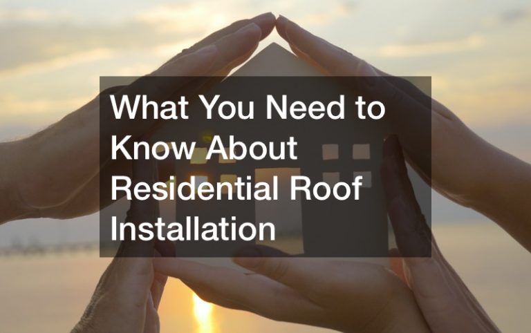 What You Need to Know About Residential Roof Installation
