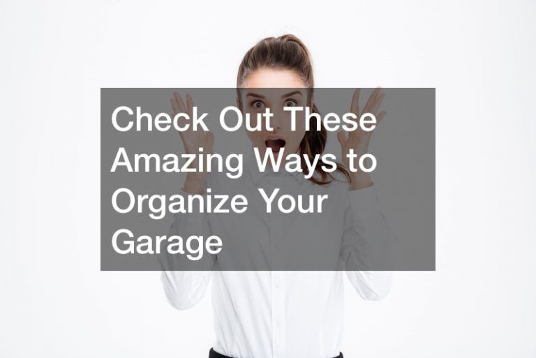 Check Out These Amazing Ways to Organize Your Garage