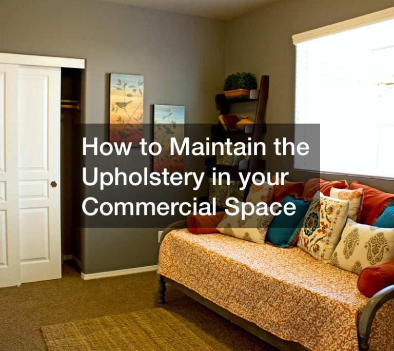 How to Maintain the Upholstery in your Commercial Space