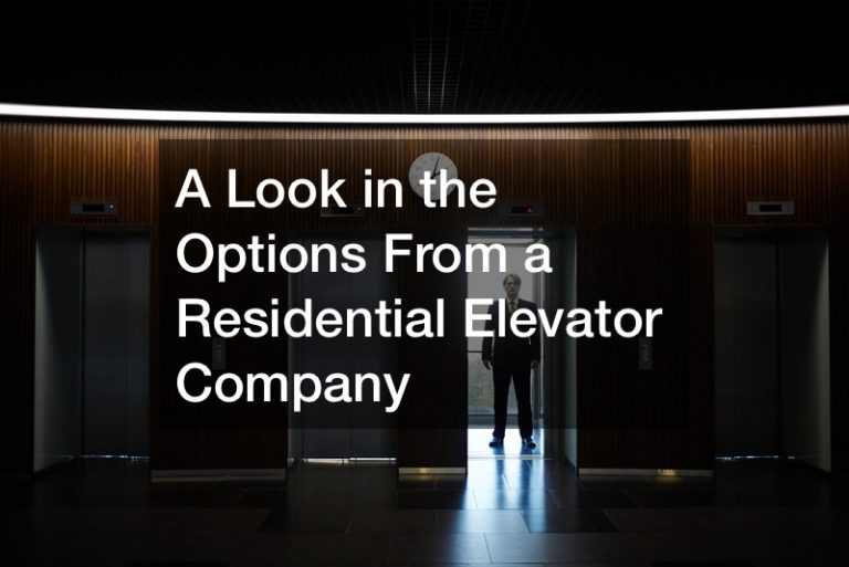 A Look in the Options From a Residential Elevator Company