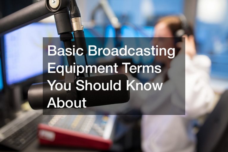 Basic Broadcasting Equipment Terms You Should Know About