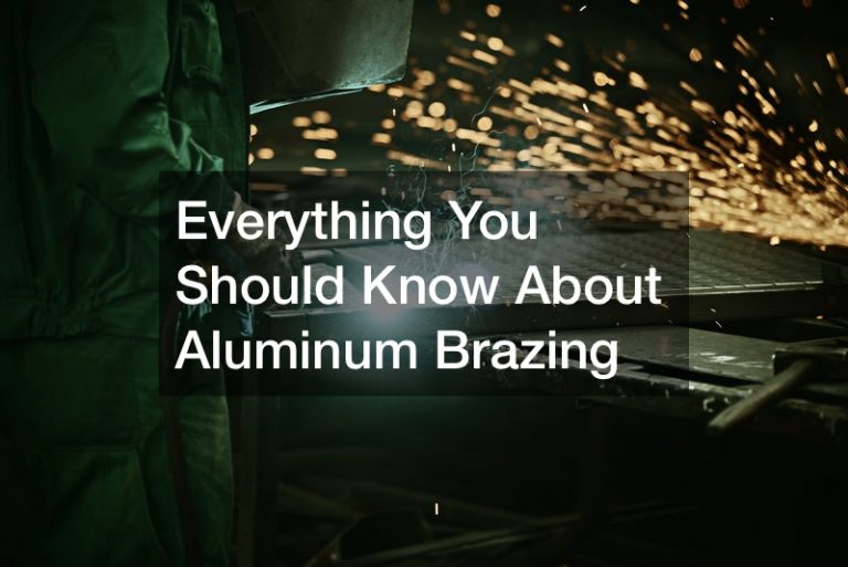 Everything You Should Know About Aluminum Brazing