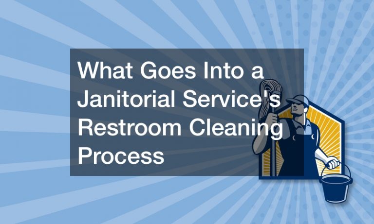 What Goes Into a Janitorial Services Restroom Cleaning Process