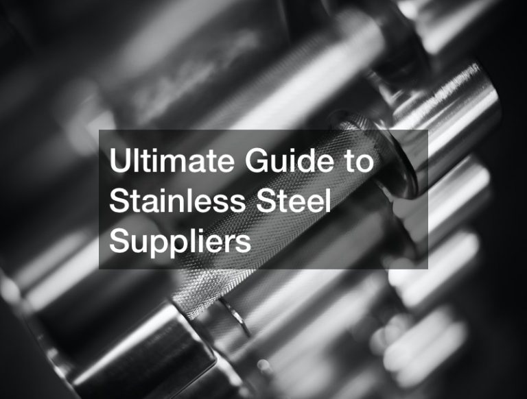 Ultimate Guide to Stainless Steel Suppliers