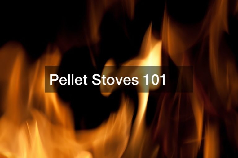 Pellet Stoves 101