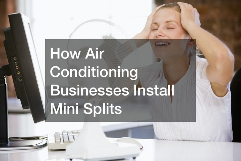 How Air Conditioning Businesses Install Mini Splits