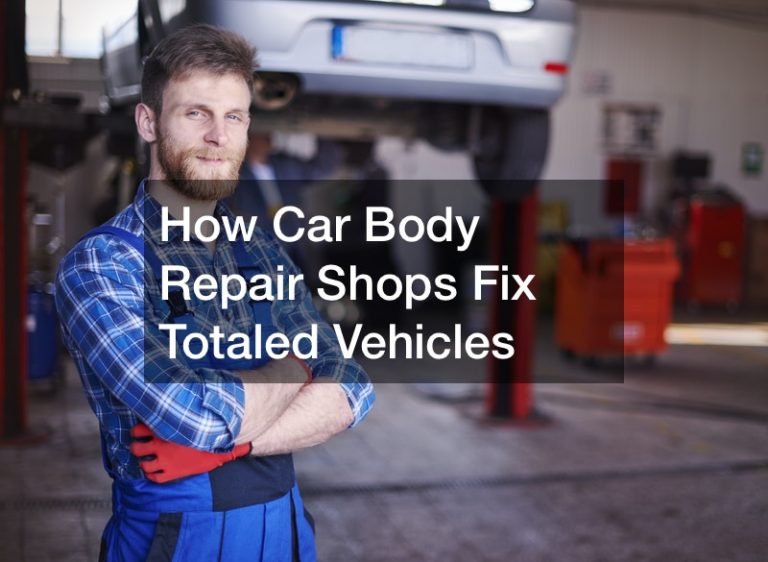 How Car Body Repair Shops Fix Totaled Vehicles