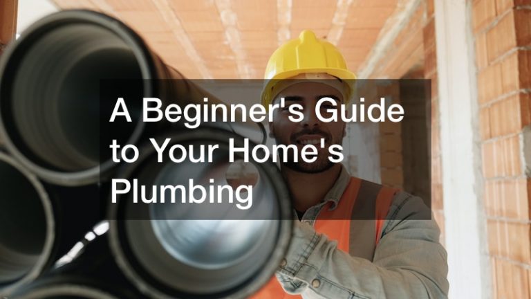 A Beginners Guide to Your Homes Plumbing