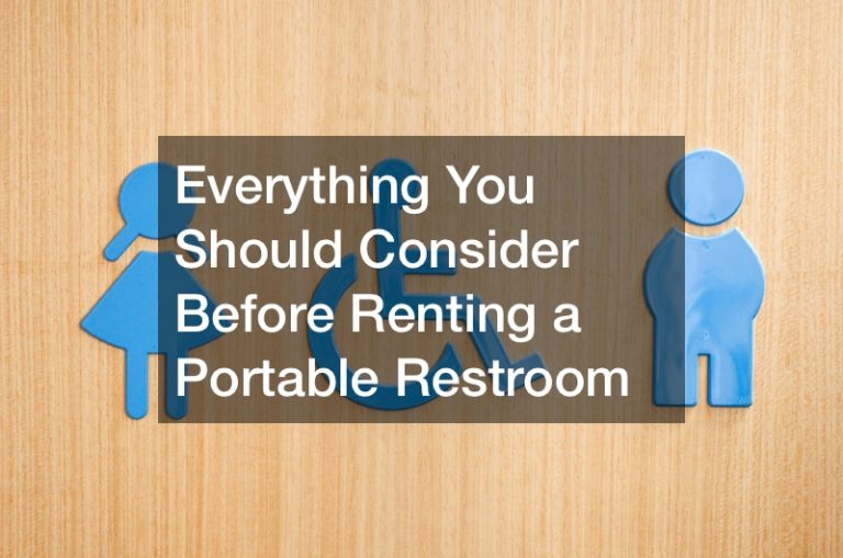 Everything You Should Consider Before Renting a Portable Restroom