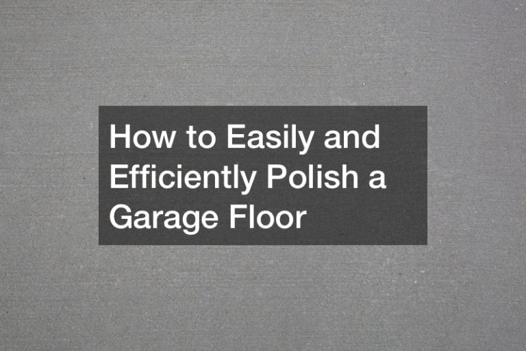 How to Easily and Efficiently Polish a Garage Floor
