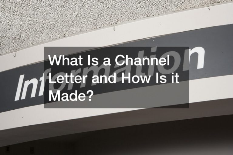 What Is a Channel Letter and How Is it Made?
