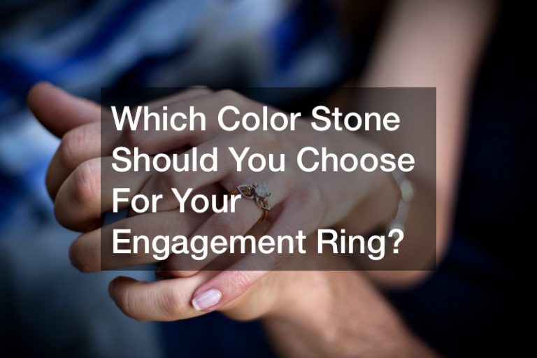 Which Color Stone Should You Choose For Your Engagement Ring?