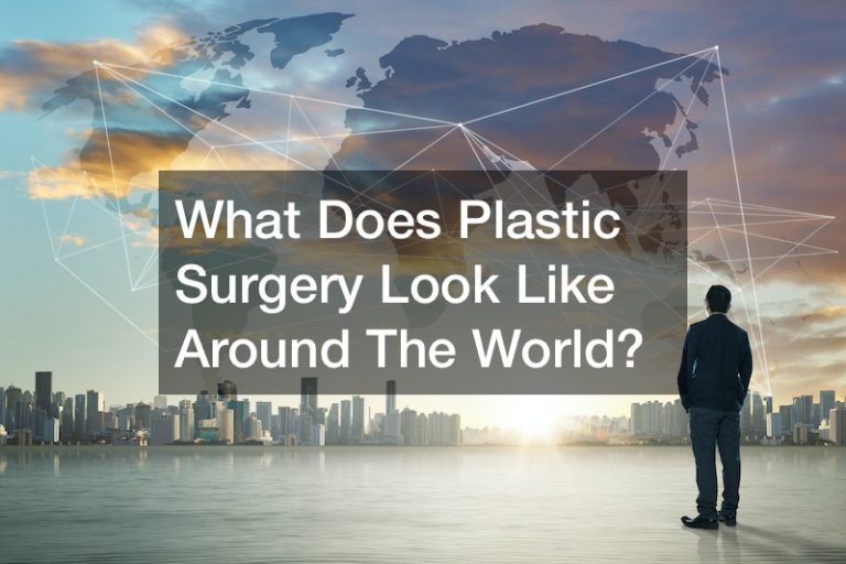 What does plastic surgery look like around the world?