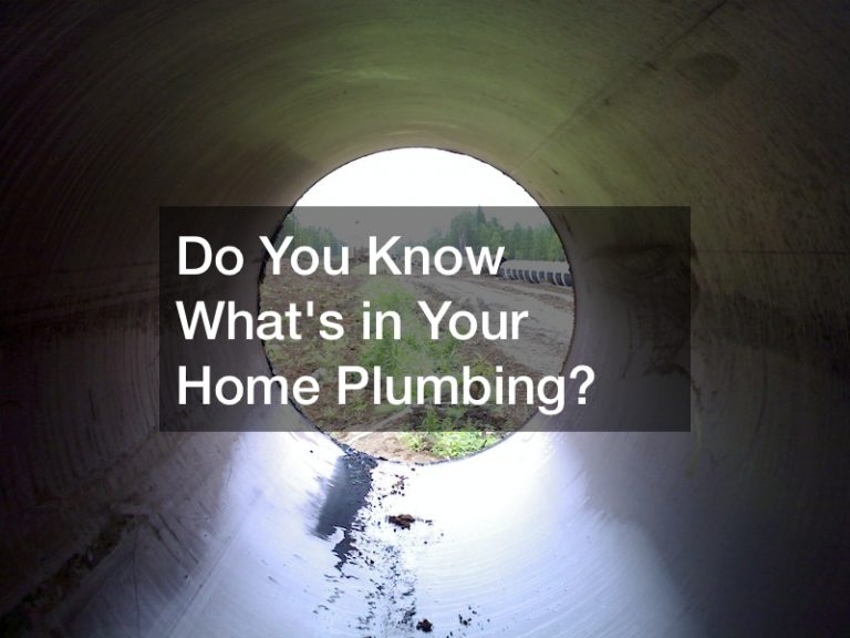 Do You Know Whats in Your Home Plumbing?