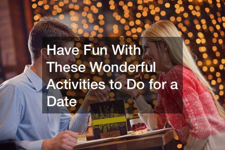 Have Fun With These Wonderful Activities to Do for a Date