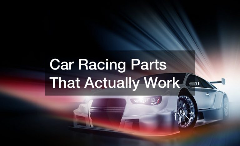 Car Racing Parts That Actually Work