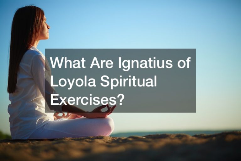 What Are Ignatius of Loyola Spiritual Exercises?