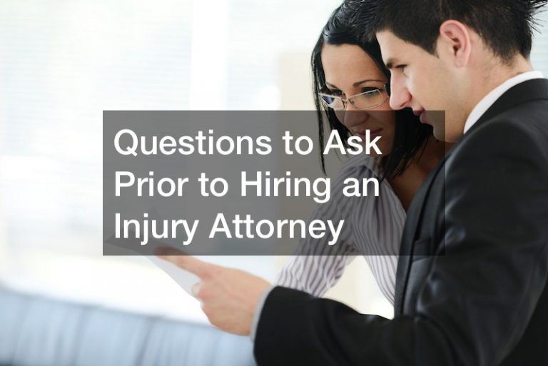 Questions to Ask Prior to Hiring an Injury Attorney