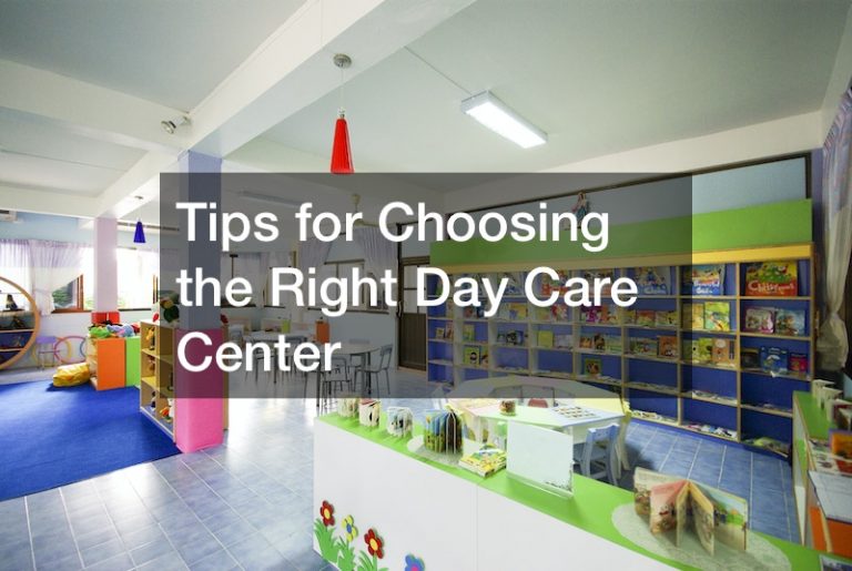 Tips for Choosing the Right Day Care Center