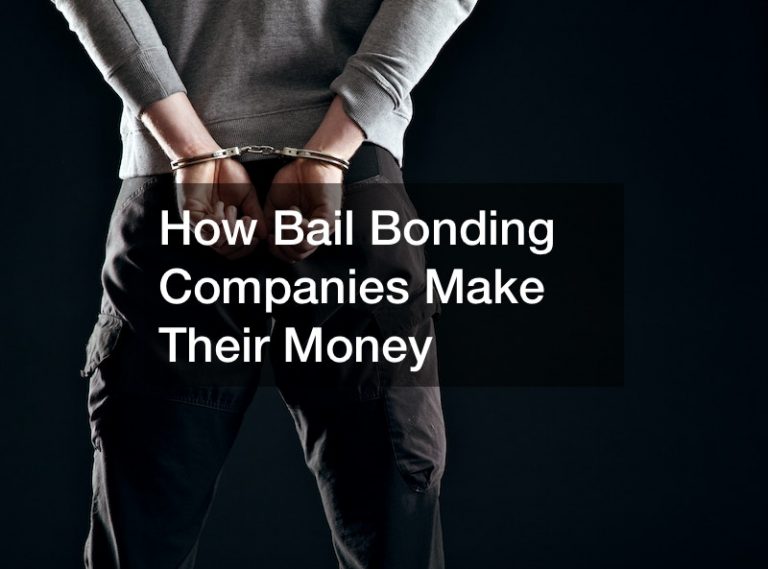 How Bail Bonding Companies Make Their Money