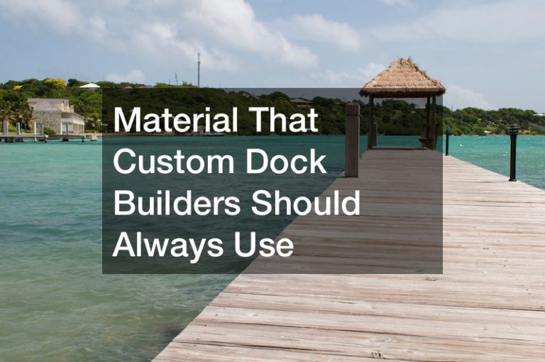 Material That Custom Deck Builders Should Always Use