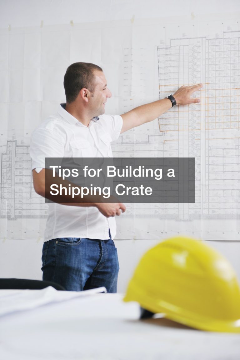 Tips for Building a Shipping Crate