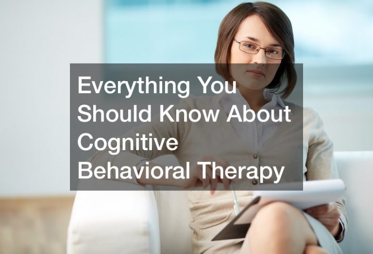 Everything You Should Know About Cognitive Behavioral Therapy