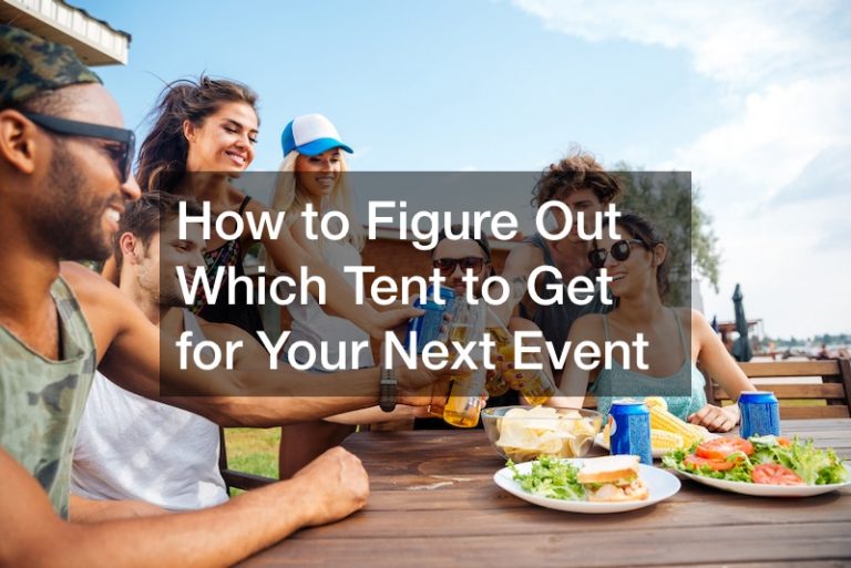 How to Figure Out Which Tent to Get for Your Next Event