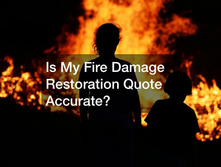 Is My Fire Damage Restoration Quote Accurate?