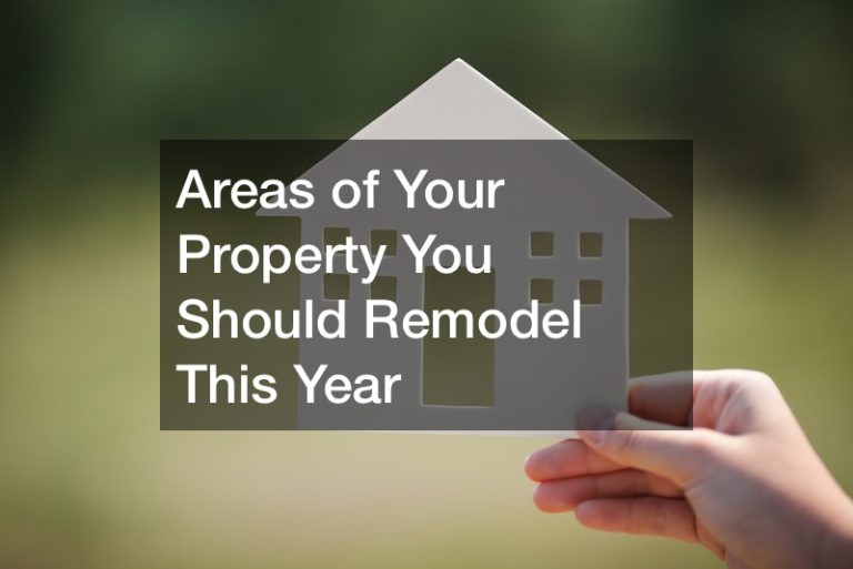 Areas of Your Property You Should Remodel This Year