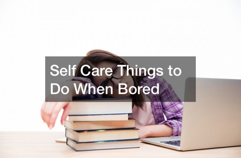 Self Care Things to Do When Bored