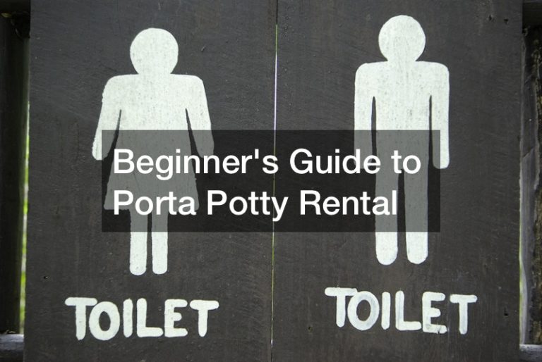 Beginners Guide to Porta Potty Rental
