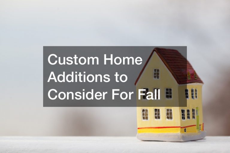 Custom Home Additions to Consider For Fall
