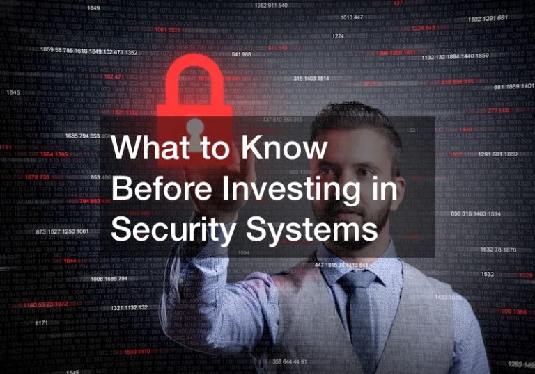 What to Know Before Investing in Security Systems