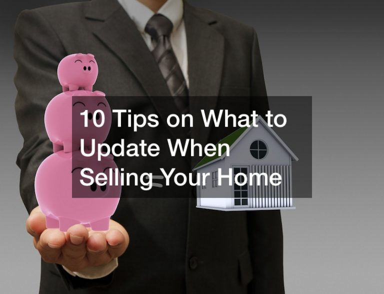 10 Tips on What to Update When Selling Your Home